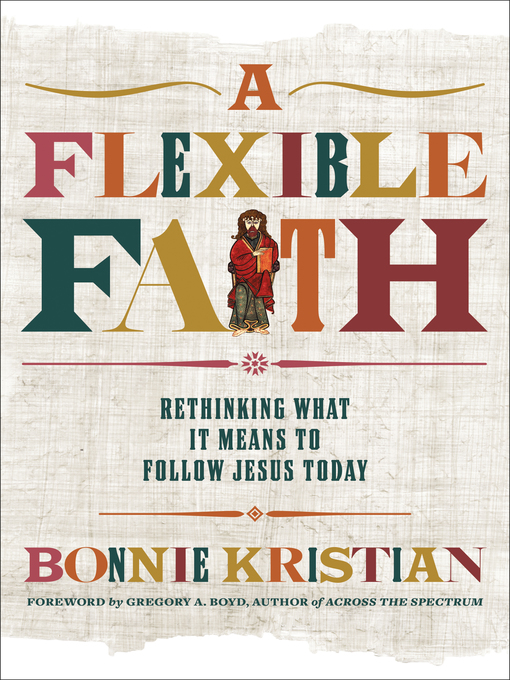 Title details for A Flexible Faith by Bonnie Kristian - Available